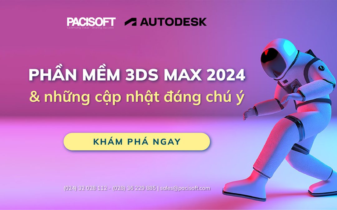 Phần mềm 3ds Max 2024 bản quyền và những cập nhật đáng chú ý