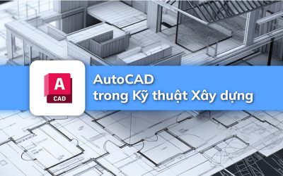 Phần mềm AutoCAD trong Kỹ thuật Xây dựng và Thiết kế | PACISOFT