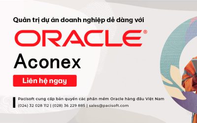 Quản trị dự án doanh nghiệp dễ dàng với Oracle Aconex bản quyền, tại sao không?