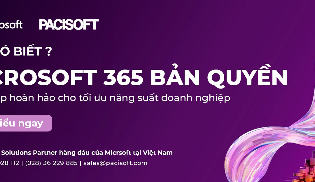 TOP lý do phải mua Microsoft 365 bản quyền doanh nghiệp không nên bỏ lỡ