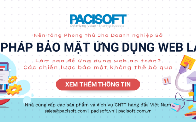 Giải pháp Bảo mật Ứng dụng Web là gì? Hướng dẫn lựa chọn giải pháp bảo mật ứng dụng web phù hợp cho doanh nghiệp