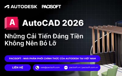 HOT! AutoCAD 2026 Và Cải Tiến Đáng Tiền Doanh Nghiệp Không Nên Bỏ Lỡ