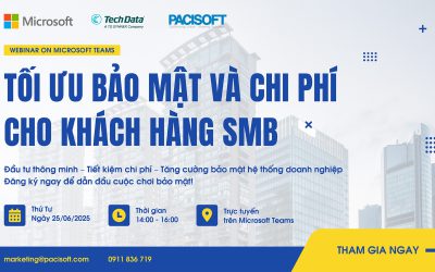 [Mở đơn đăng ký Webinar] Tối Ưu Bảo Mật Và Chi Phí cho Khách Hàng SMB