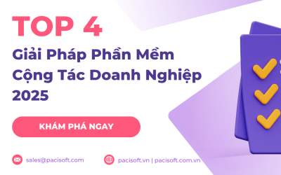 Top 4 Giải Pháp Phần Mềm Cộng Tác Doanh Nghiệp 2025 | Pacisoft