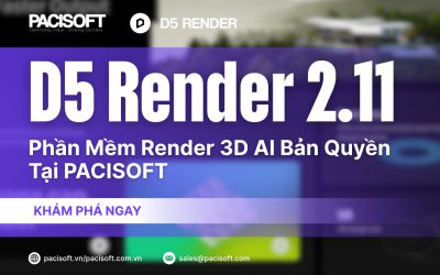[MỚI] D5 Render 2.11 – Phần Mềm Render 3D AI Bản Quyền Tại PACISOFT
