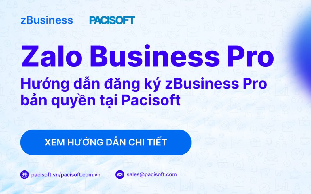 Hướng dẫn đăng ký Zalo Business Pro bản quyền tại Pacisoft