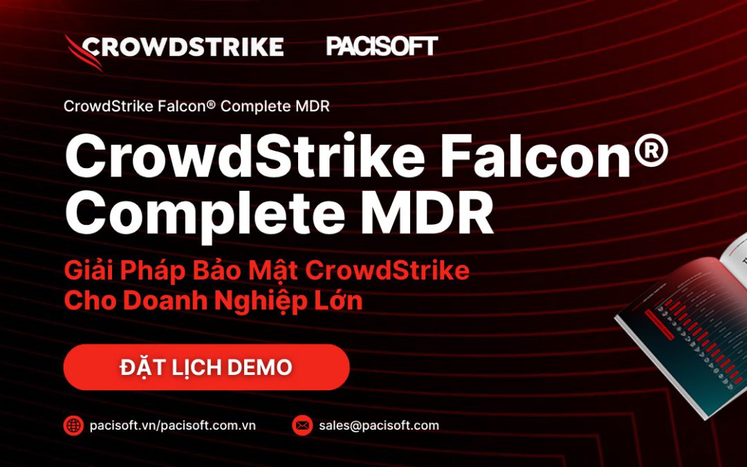 Mua CrowdStrike Falcon Complete MDR | Bảo mật CrowdStrike PACISOFT