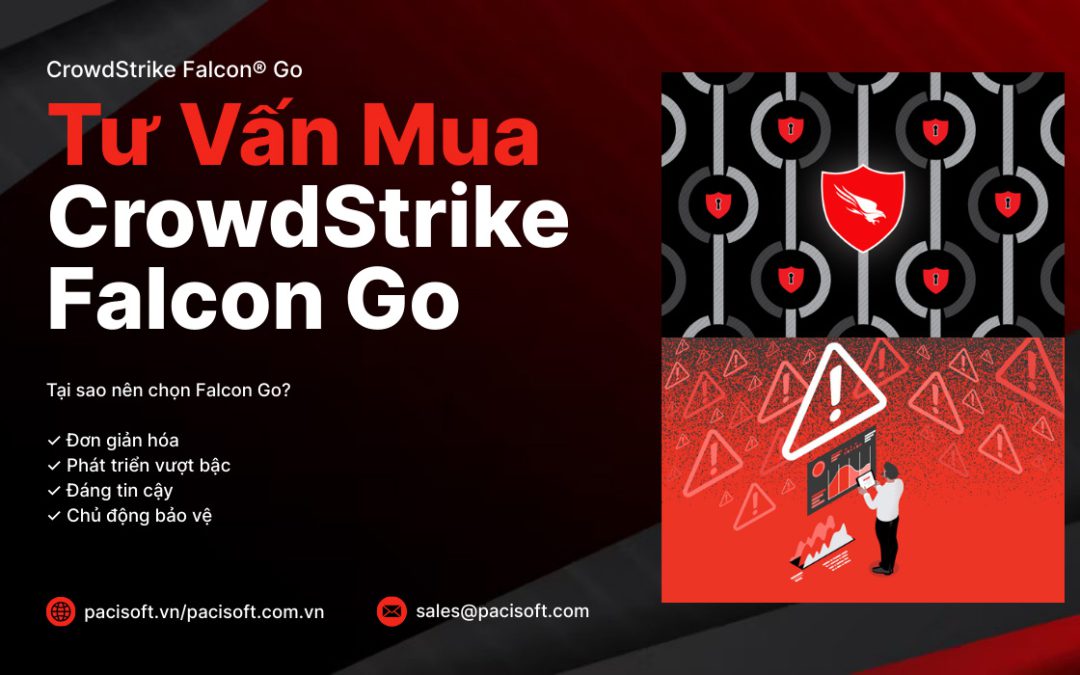 Tư Vấn Mua CrowdStrike Falcon Go Bản Quyền | PACISOFT Vietnam