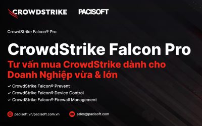 Tư vấn mua CrowdStrike Falcon Pro Bản quyền | PACISOFT Vietnam
