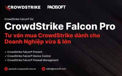 Tư vấn mua CrowdStrike Falcon Pro Bản quyền | PACISOFT Vietnam