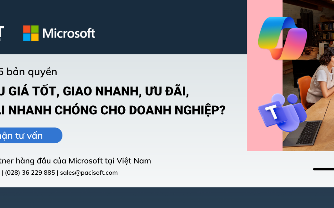 Mua Microsoft 365 ở đâu? Bản quyền Microsoft 365 chính hãng giá tốt, giao nhanh tại PACISOFT