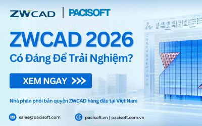 ZWCAD 2026 Bản Quyền: Giá Tốt, Hỗ Trợ 24/7 | Pacisoft