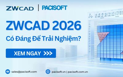ZWCAD 2026 Bản Quyền: Giá Tốt, Hỗ Trợ 24/7 | Pacisoft
