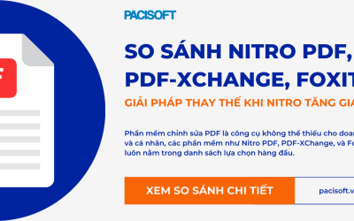 So Sánh Nitro PDF, PDF-XChange, Foxit: Giải Pháp Thay Thế Khi Nitro Tăng Giá