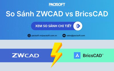 So Sánh ZWCAD vs BricsCAD | Phần Mềm CAD Tại Pacisoft