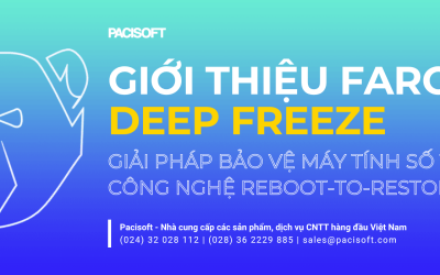 Giới thiệu Faronics Deep Freeze: Giải pháp bảo vệ máy tính số 1 với công nghệ Reboot-to-Restore