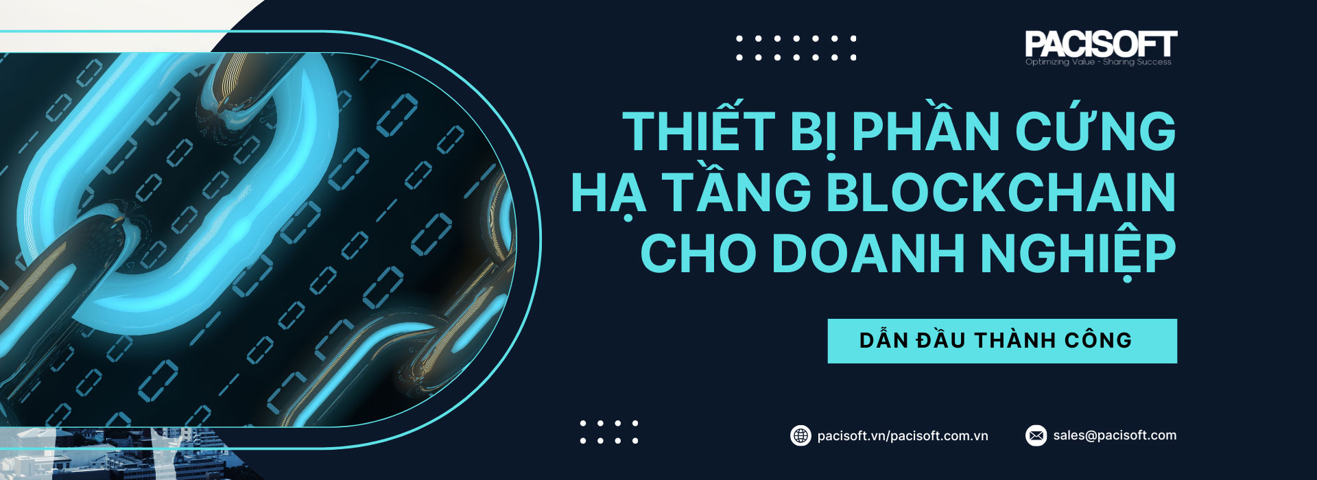 Thiết Bị Phần Cứng & Giải Pháp Hạ Tầng Blockchain Cho Doanh Nghiệp Pacisoft