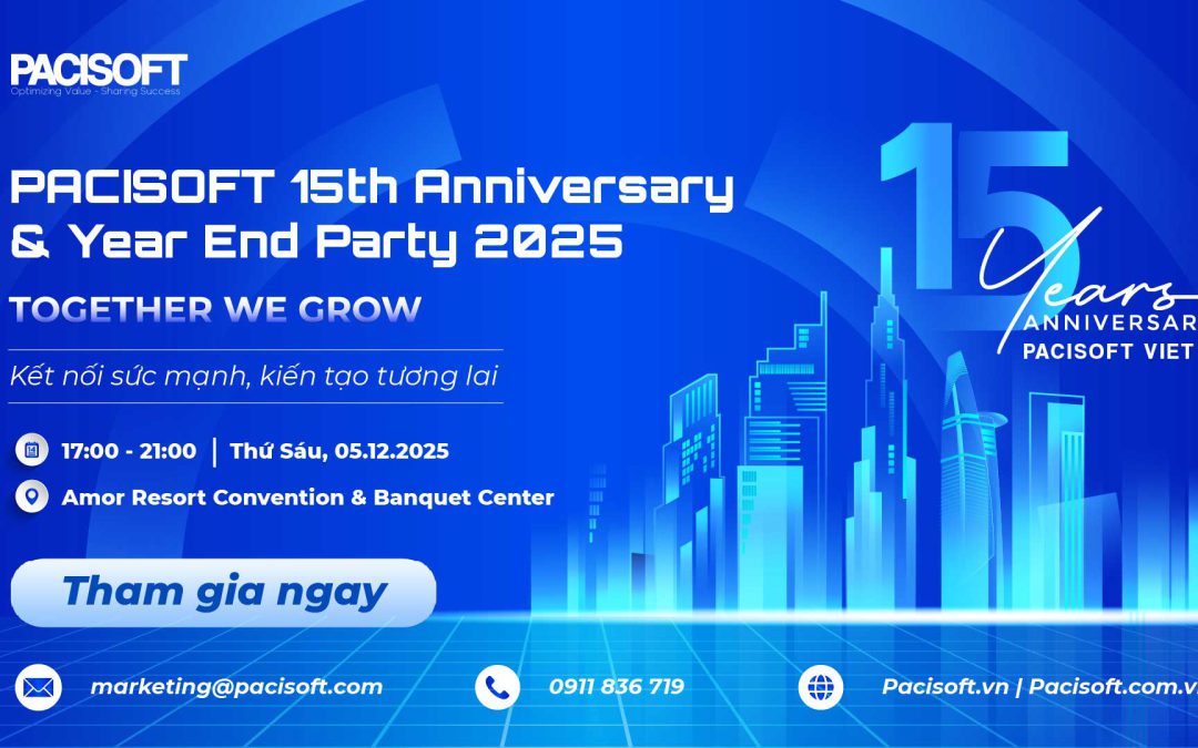 [Sắp diễn ra] Sự kiện PACISOFT 15 Năm – Year End Party 2025: Tri Ân & Kết Nối