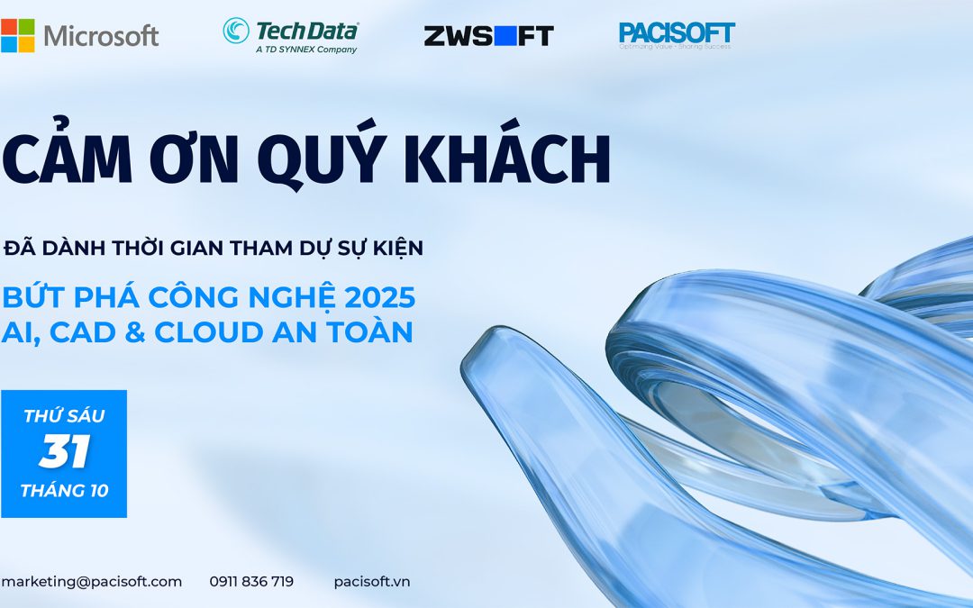 PACISOFT Tổ Chức Thành Công Sự Kiện Bứt Phá Công Nghệ 2025: AI, CAD & Cloud An Toàn