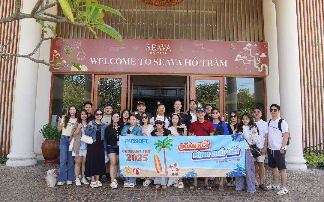 PACISOFT Company Trip 2025 – Gắn Kết Đội Ngũ & Tinh Thần Doanh Nghiệp