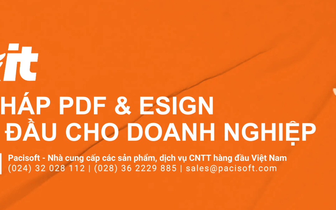 Foxit – Giải pháp PDF & eSign hàng đầu cho doanh nghiệp