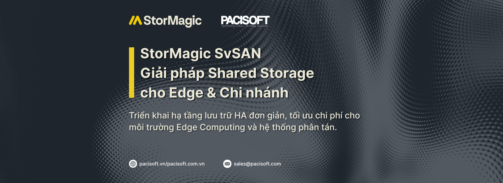 StorMagic SvSAN – Giải pháp Shared Storage cho Edge Chi nhánh StorMagic SvSAN – Giải pháp Shared Storage cho Edge Chi nhánh