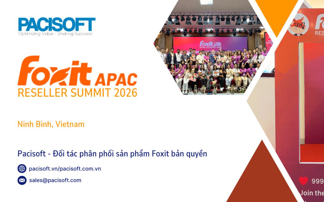 Pacisoft Vinh Dự Được Tham Gia “Foxit APAC Reseller Summit 2026” Tại Ninh Bình