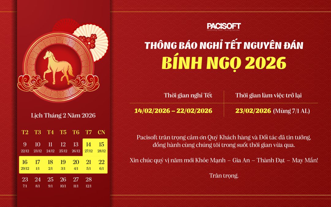 PACISOFT thông báo lịch nghỉ Tết Âm Lịch 2026 – Tết Bính Ngọ 2026