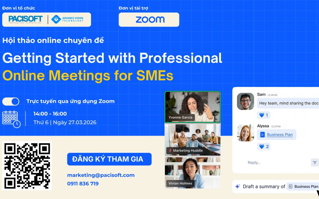 [ĐĂNG KÝ Webinar] Pacisoft x Zoom: Getting Started with Professional Online Meetings for SMEs | 2:00 PM, 27.03