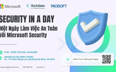 [MICROSOFT x PACISOFT] Sự kiện Security in a Day – Một ngày làm việc an toàn với Microsoft Security