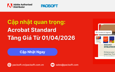 Adobe Tăng Giá Acrobat Standard Từ 01/04/2026 – Doanh Nghiệp Cần Lưu Ý Điều Gì?
