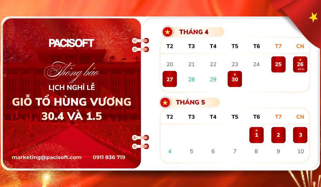 Thông báo lịch nghỉ lễ Giỗ Tổ Hùng Vương, 30/4 & 01/5 năm 2026 | PACISOFT Vietnam