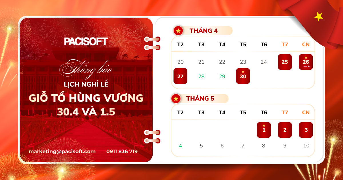 PACISOFT Lịch Nghỉ lễ Giỗ tổ Hùng Vương, 30.04, 01.05