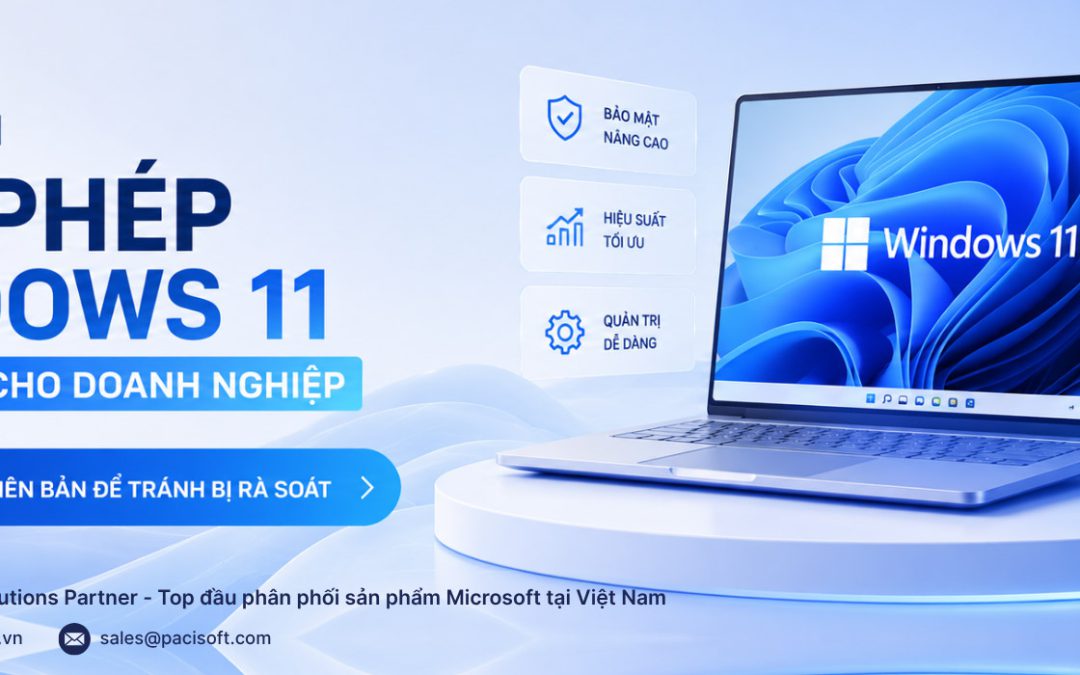 Hướng dẫn cấp phép Windows 11 bản quyền cho doanh nghiệp