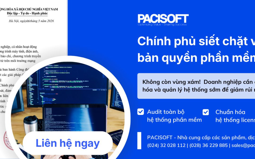 Không còn vùng xám: Chính phủ siết chặt bản quyền phần mềm từ 05/2026 – Doanh nghiệp cần làm gì?