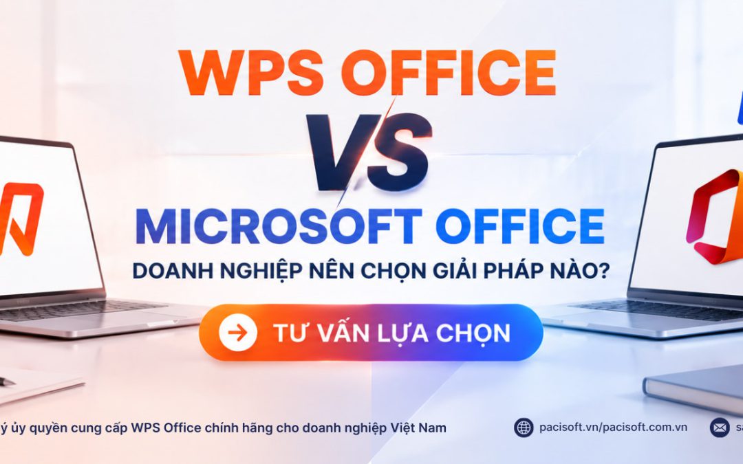 WPS Office vs Microsoft Office | Doanh nghiệp nên chọn giải pháp nào?