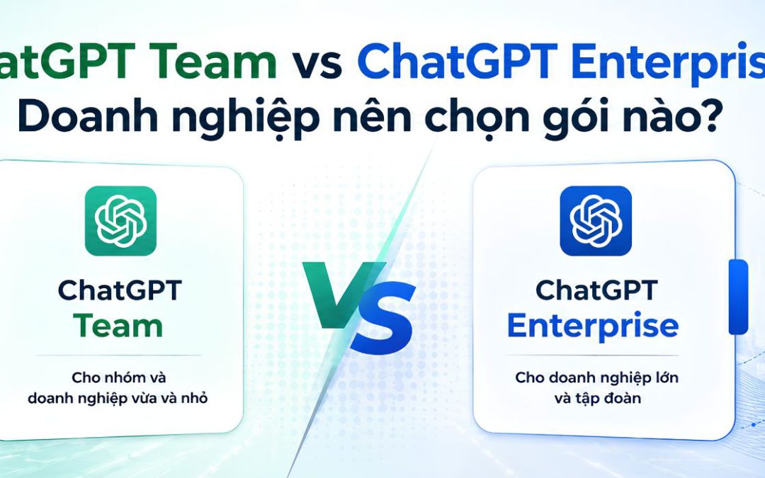 ChatGPT Team vs ChatGPT Enterprise: Doanh nghiệp nên chọn gói nào?