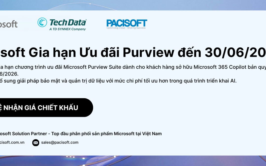 Gia hạn ưu đãi Microsoft Purview đến 30/06/2026 | Cơ hội cuối cho doanh nghiệp