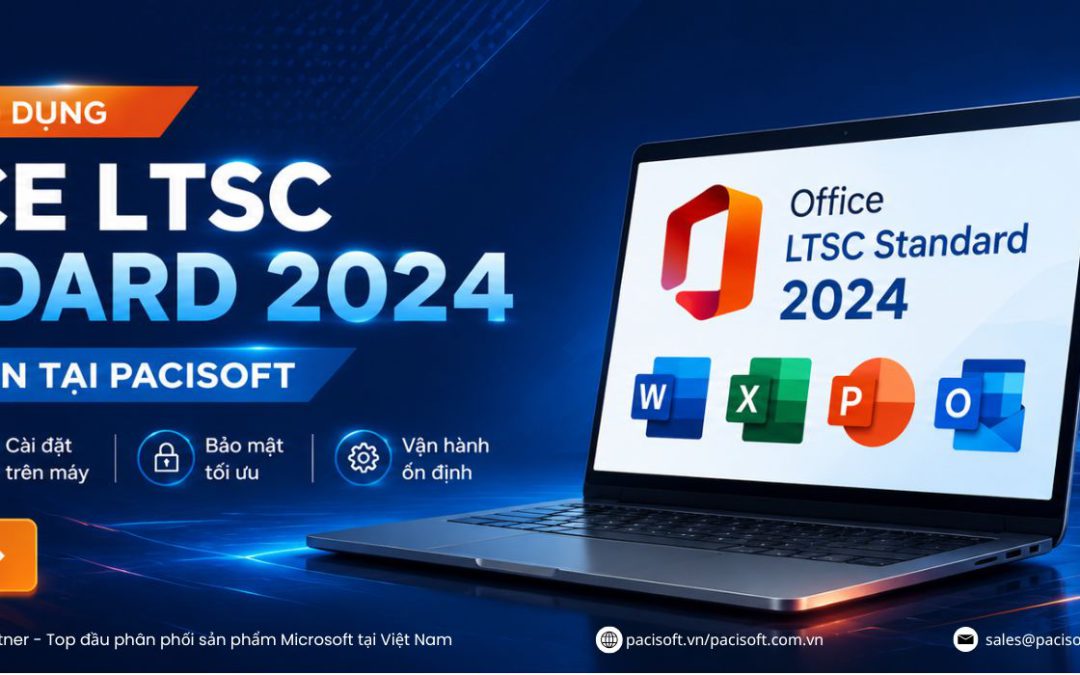 Phần mềm ứng dụng Office LTSC Standard 2024 bản quyền tại Pacisoft