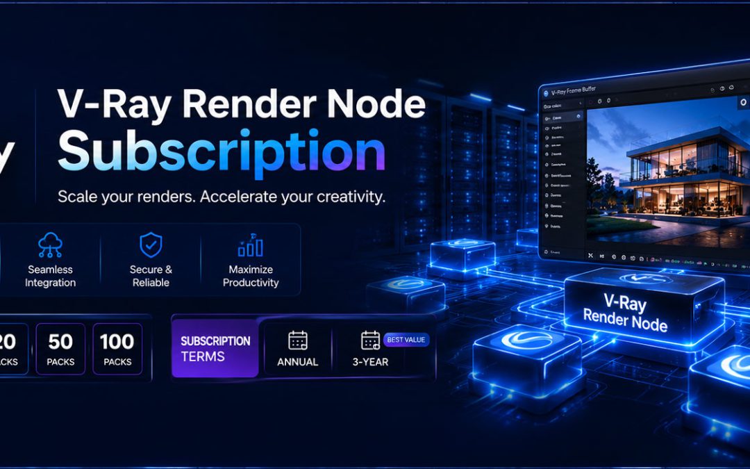 V-Ray Render Node Subscription | Báo Giá Render Node 5, 10, 20, 50, 100 Packs