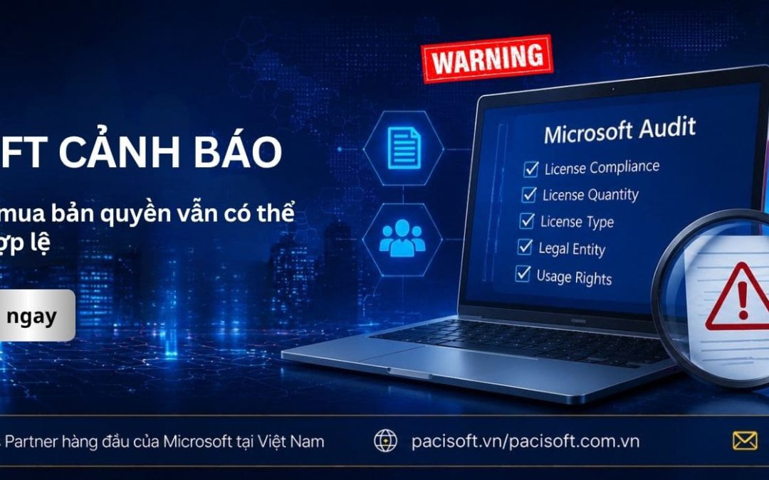 Microsoft cảnh báo: doanh nghiệp đã mua bản quyền vẫn có thể bị xem là không hợp lệ