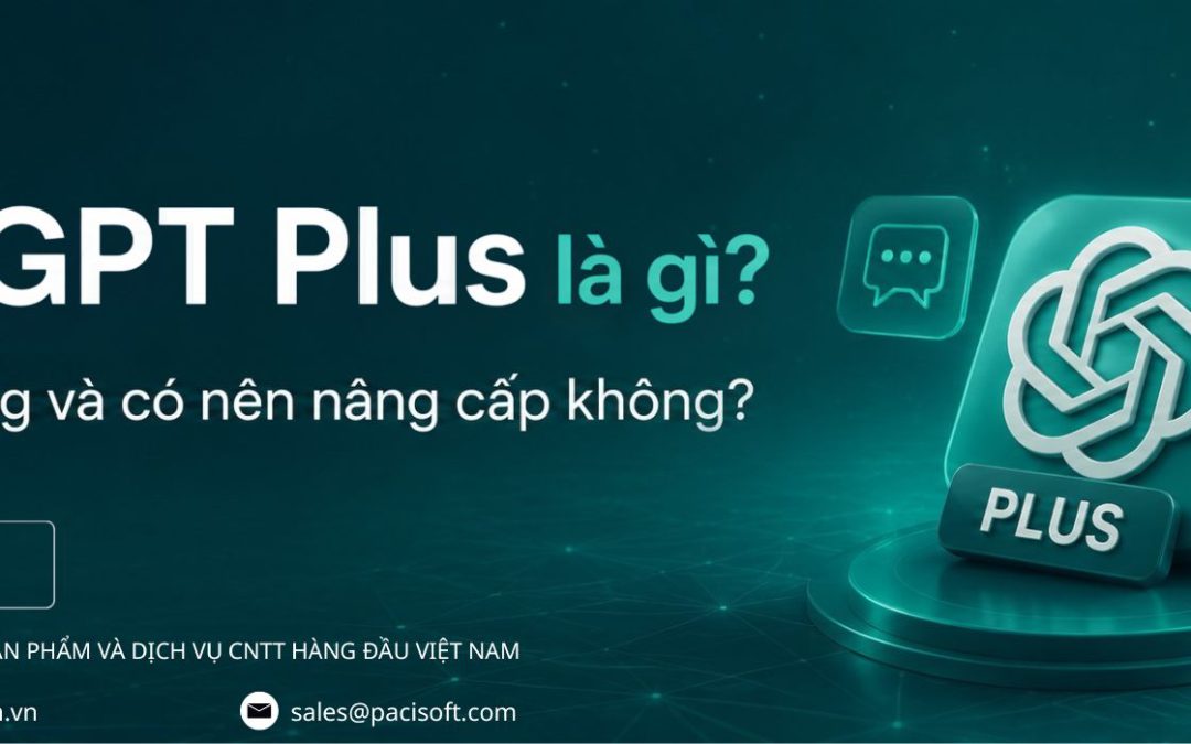 ChatGPT Plus là gì? Giá, tính năng và có nên nâng cấp không?